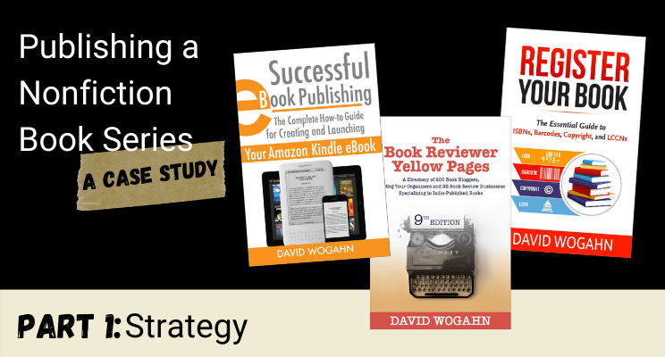 Publishing a Nonfiction Book Series, a Case Study: Strategy—Part 1 of 3
